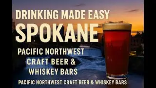 Drinking Made Easy &ndash; Spokane | Pacific Northwest Craft Beer & Whiskey Bars