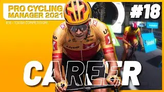 TOUGH COMPETITION! - #18: Uno-X Career / Pro Cycling Manager 2021 Let's Play