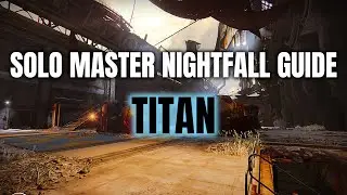 Destiny 2 Solo Master Nightfall Guide - Titan