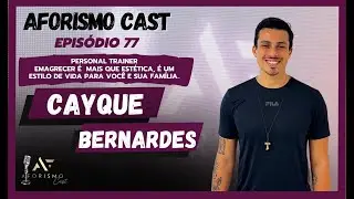 EMAGRECER &Eacute; MAIS QUE EST&Eacute;TICA, &Eacute; UM ESTILO DE VIDA (CAYQUE BERNARDES) | AFORISMOCAST #77