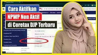 Cara Aktifkan NPWP Non Aktif di Coretax DJP Terbaru