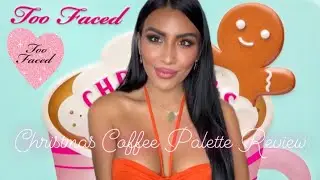 Too Faced Christmas Coffee Palette | Full Honest Review | Plus Surprise￼ Giveaway ￼