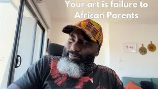 Why African Parents think being an Artist is a waste of time | IamAkwasi