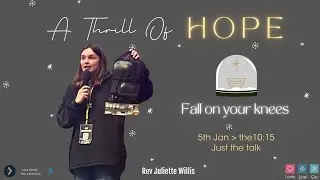 5th Jan A thrill of hope: Rev Juliette Willis