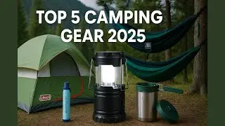 Top 5 Outdoor Camping Gear 2025 | Best Tools for Safe and Fun Adventures