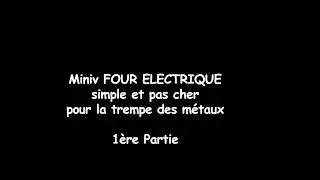 FABRICATION D'UN MINI FOUR DE TREMPE ELECTRIQUE 