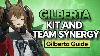 How good is she? | Gilberta Guide | Kit Breakdown & Team Synergies