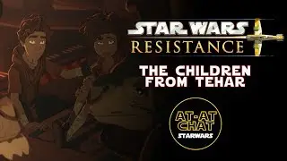 Star Wars Resistance Review | The Children From Tehar | Spoilers!!!