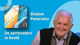 In gesprek met Otto de Bruijne  • Shalom Panorama (1) - de aartsvaders in beeld