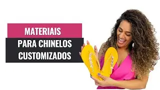 OS MATERIAIS CERTOS PARA COME&Ccedil;AR NA CUSTOMIZA&Ccedil;&Atilde;O DE CHINELOS