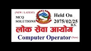 Loksewa Ayog Computer Operator Exam 2075/02/25 Questions With Solutions/Answers