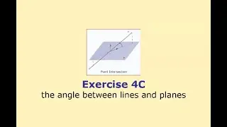 Ex 4C - the angle between a line and a plane (using vectors) - Y13 Further Maths (Pure)
