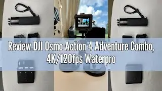 Review DJI Osmo Action 4 Adventure Combo, 4K/120fps Waterproof Action Camera with a 1/1.3-Inch Senso