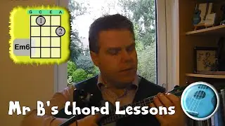 How to Play Em6 | Mr B's Ukulele Channel