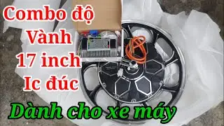Combo động cơ điện v&agrave;nh 17 inch + ic đ&uacute;c d&agrave;nh cho xe m&aacute;y gi&aacute; rẻ
