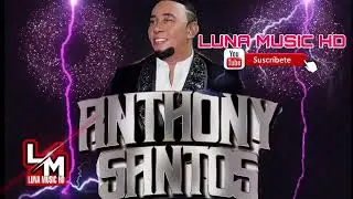 ANTHONY SANTOS LOS ZAPATO VERSION NUEVA 2023 @LUNAMUSICHD