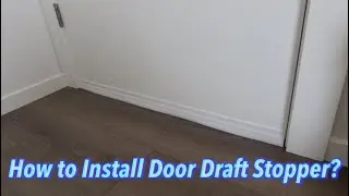 How to Install Door Draft Stopper?