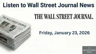 Wall Street Journal News Briefing | 23 January 2026, Friday