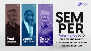 Church and Family Synergism in Discipleship   l   Voddie Baucham