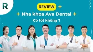 Nha khoa ava dental c&oacute; tốt kh&ocirc;ng ? - Reviewnhakhoa.vn