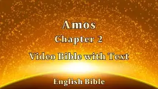 Видео Библия, глава 2, Амос #Иисус #Бог #Библия #Вера #Евангелие #Благодать #Спасение #СвятойДух
