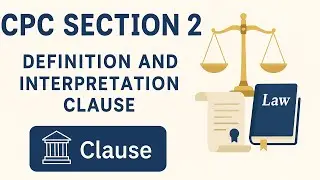 Definition and Interpretation Clause | CPC Section 2|  Ms.Anu Jangir
