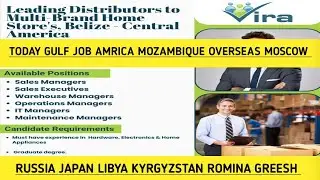 Today GULF Job Amrica Mozambique Overseas Moscow Russia Japan Libya KYRGYZSTAN Romina GREESH 
