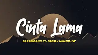 Fresly Nikijuluw - Cinta Lama ft Sarambang | Lirik Lagu ~ Jangan se barmaeng gila deng cinta lama...