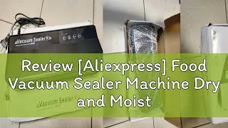 Review [Aliexpress] Food Vacuum Sealer Machine Dry and Moist Food Modes 60KPA Automatic For Food Pr