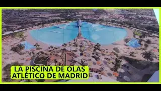 ATLÉTICO DE MADRID ''CIUDAD DEL DEPORTE''. LA ''PISCINA DE OLAS'' DEL ATLETI DE MADRID. JUN 24