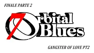 Orbital Blues - Sistema Sutler - EP#7 - Gangster Of Love pt.2