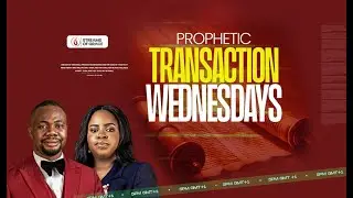 PROPHETIC TRANSACTION WEDNESDAYS  || MIDWEEK EVENT || JANUARY 14, 2026