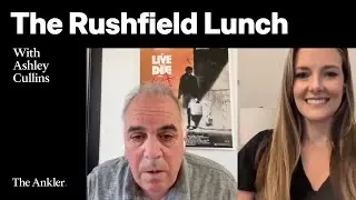 The Rushfield Lunch With Ashley Cullins
