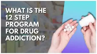What Is The 12 Step Program For Drug Addiction?