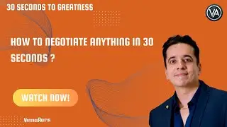 30 Seconds to Greatness : How to Negotiate Anything in 30 Seconds