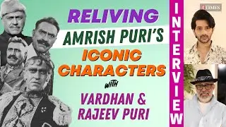 Remembering AMRISH PURI & His ICONIC Characters With Vardhan & Rajeev Puri | Gadar | Interview