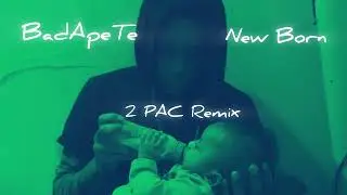 BadApeTe - New Born [ 2Pac Remix ] #2pac #detroit #rap #singer #hiphop #remix 