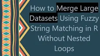 How to Merge Large Datasets Using Fuzzy String Matching in R Without Nested Loops