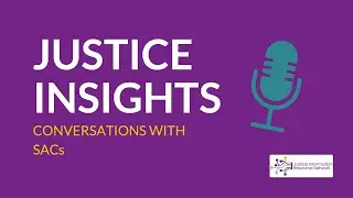 Justice Insights - Episode 5