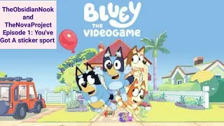 Bluey: The Videogame Episode 1 Co-op FT TheNovaProject: You've Got A Sticker Sport 