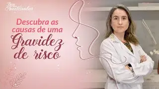 🌷 Bem-Aventuradas | Descubra as causas de uma gravidez de risco | Mariane Krammer