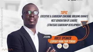 Executive &  Leadership Coaching: Building Ghana&rsquo;s Next Generation of Leaders @ICFHeadquarters
