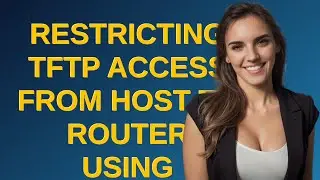 Networkengineering: Restricting TFTP access from Host to Router using extended ACL in Cisco IOS