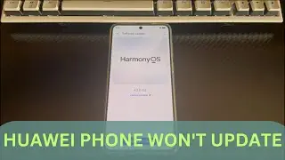 HUAWEI Phone Won't Update EMUI? Here&rsquo;s How to Fix HUAWEI Not Updating Issues