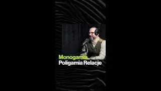 Monogamia czy poligamia, a może jeszcze inaczej? - Miłosz Brzeziński
