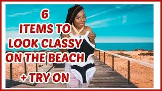 6 ITEMS TO LOOK CLASSY ON THE BEACH | CLASSIC ITEMS | Simplydemi