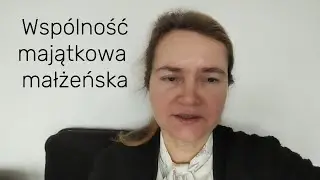 Wspólność majątkowa małżeńska