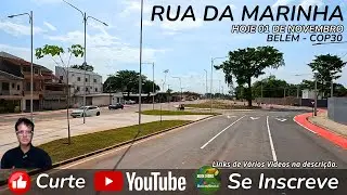RUA da MARINHA, hoje 01 de novembro, X na Centenário, obra em Belém cop30, integração Amazônia