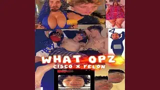 What Opz (feat. Felon)