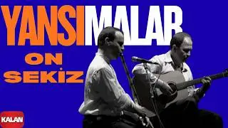 Yansımalar - Onsekiz [ Best Of &copy; 2012 Kalan M&uuml;zik ]
